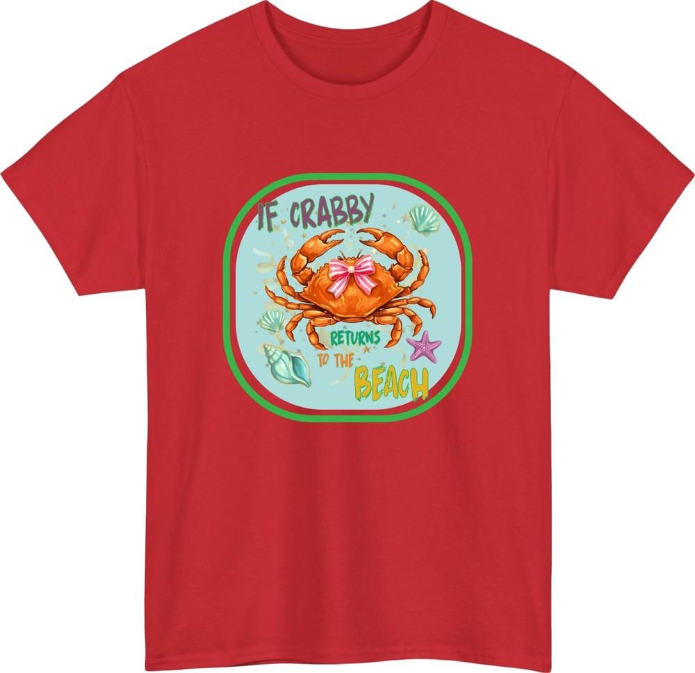 If Crabby Returns To The Beach Unisex TShirtFunny Summer Coastal Vacation Top S