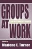 The Groups At Work : Theory and Research Book