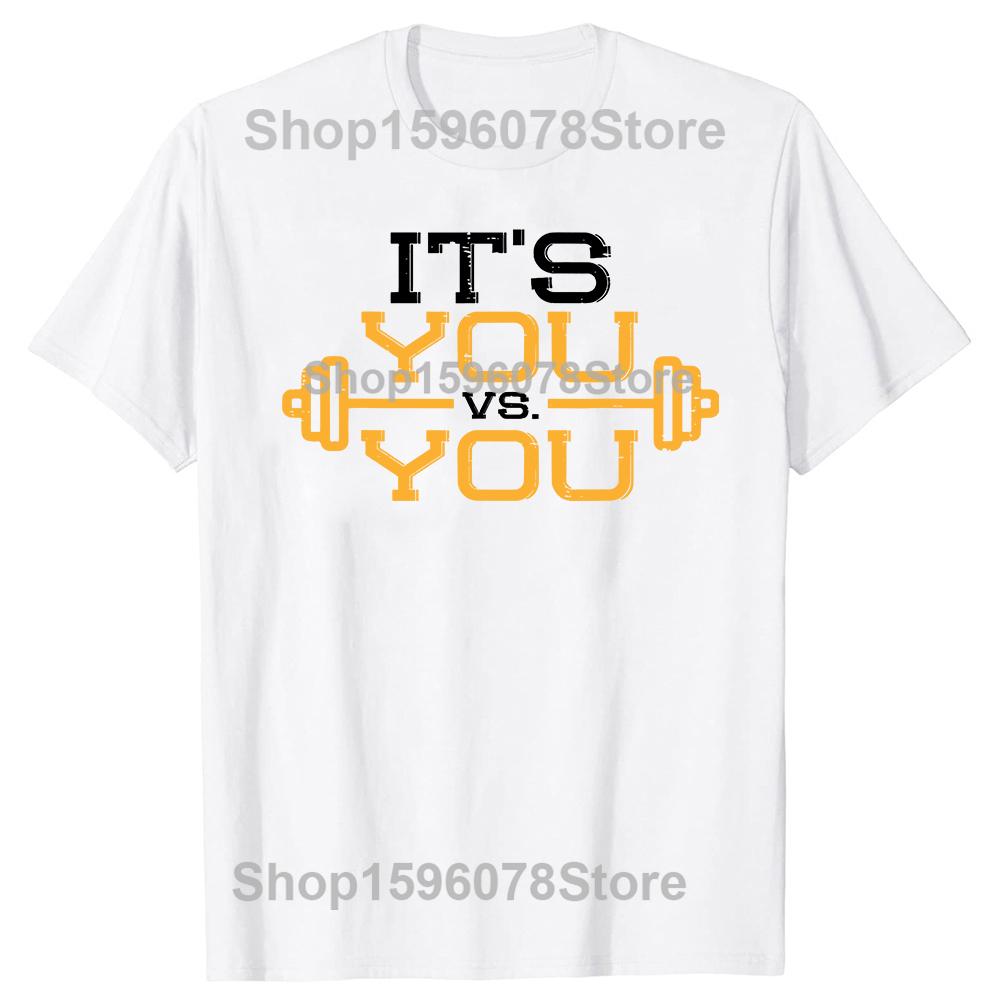 

You Workout Gym Workout Motivation Tshirts Men Womens Fashion Casual Tshirt 100 Cotton Loose Oversized T Shirt S