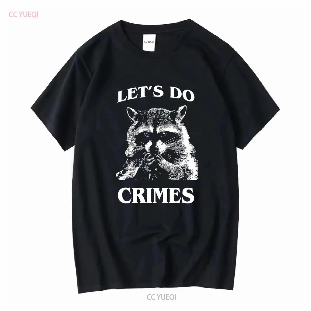 Raccoon graphic quote LET'S DO CRIMES funny T-shirt