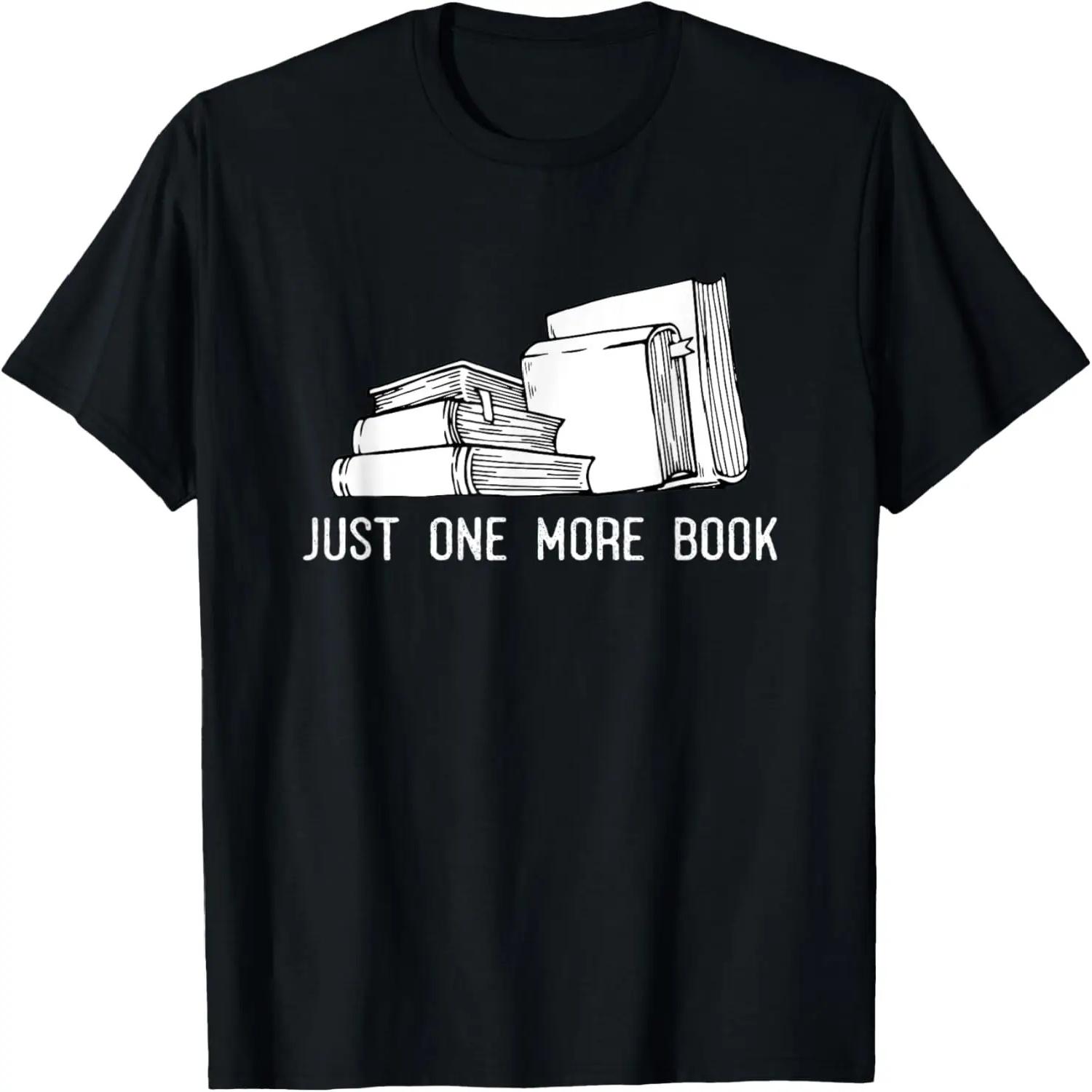 Just One More Book - Bookworm Reader, Reading Books Lover T-Shirt S чёрный