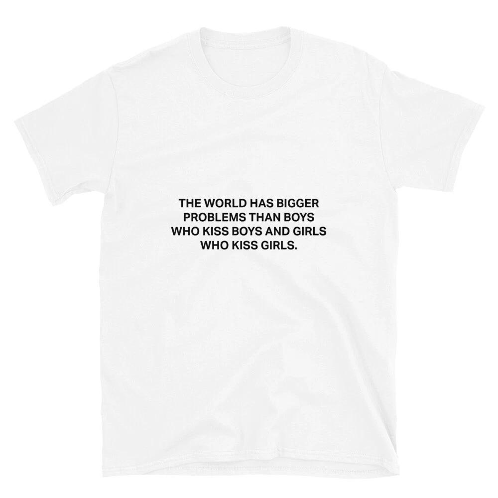 The World Has Bigger Problems T-Shirt S
