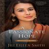 A Passionate Hope  Hannahs Story by Jill Eileen Smith Paperback Book 9780800720377