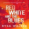 Red White and the Blues by Rysa Walker Paperback Book 9781542019590