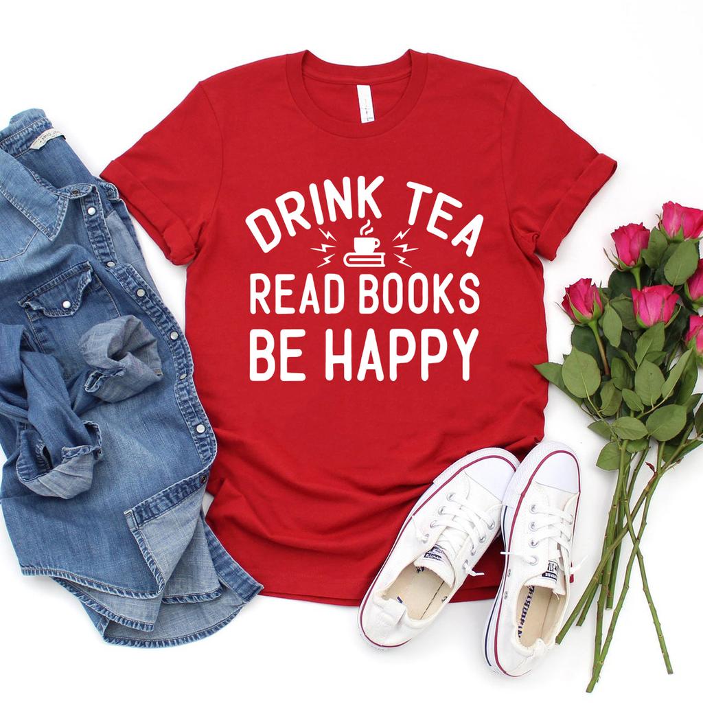Drink Tea Read Books Be Happy Tshirt Book Lovers T Shirt Women Graphic Tees Wine Lover Gifts Short Sleeve Casual Tops