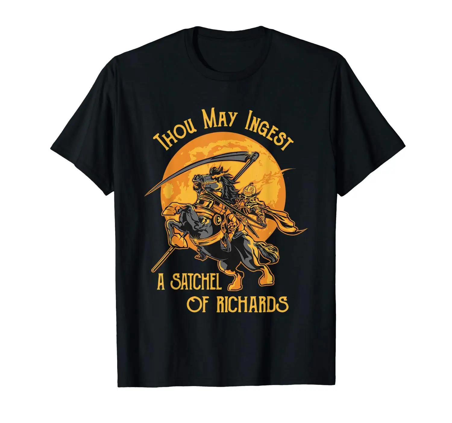 

Thou May Ingest A Satchel of Richards Halloween Gift Mens TShirt Summer Cotton Short Sleeve ONeck Unisex T Shirt New S3XL 4XL