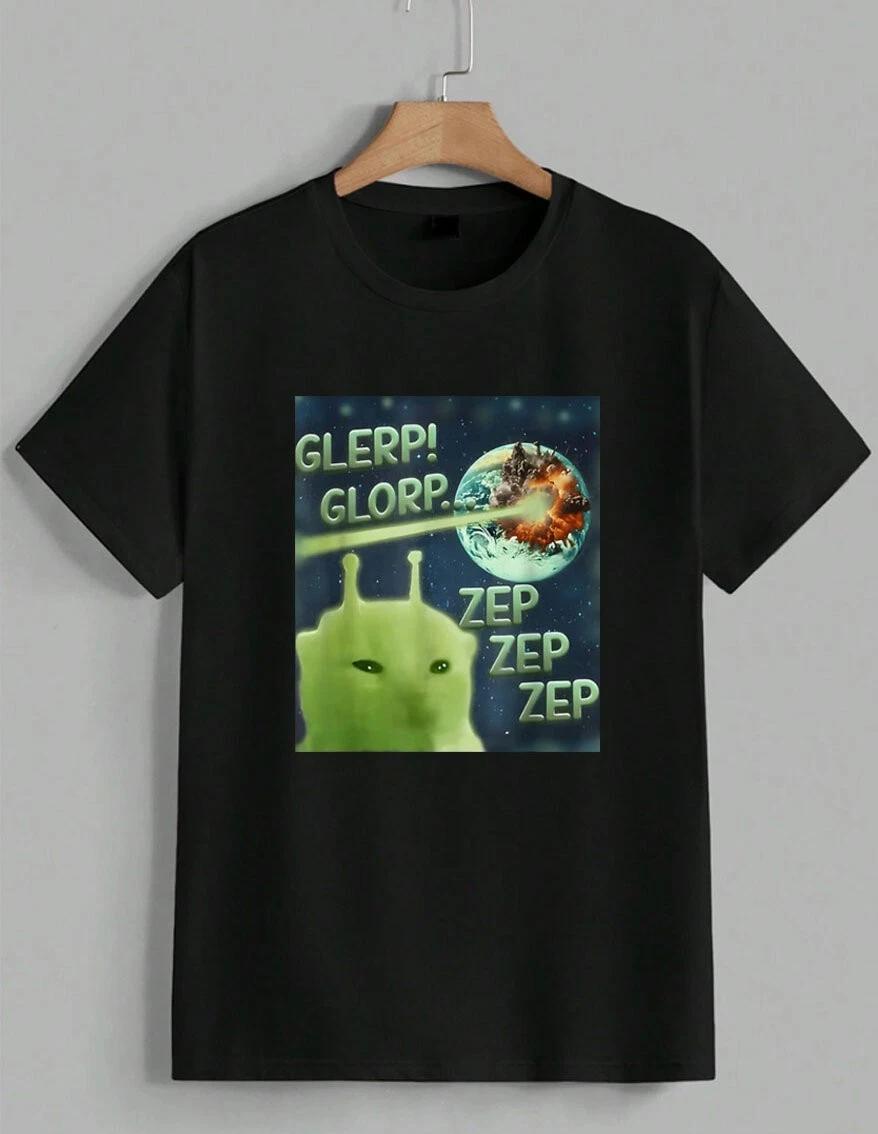 Glerp Glorp Zep Zep Zep Funny T-Shirt Green Alien Cat Meme Space Graphic Unisex XS