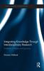 The Integrating Knowledge Through Interdisciplinary Research : Problems of Theory and Practice Book