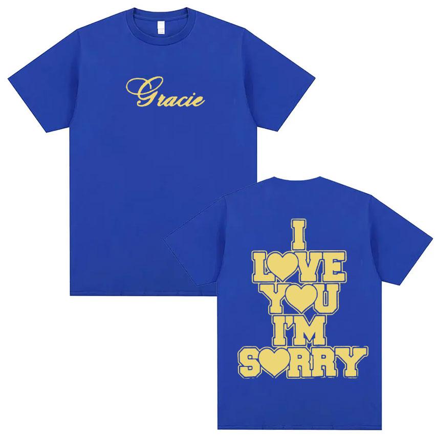 I Love You Im Sorry Gracie Abrams Letters Print Tshirt Men Women Fashion Vintage T Shirt Casual ONeck 100 Cotton Tshirt Tops