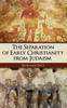 Kniha The Separation of Early Christianity from Judaism