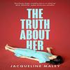 The Truth About Her by Jacqueline Maley Paperback Book 9780008520205