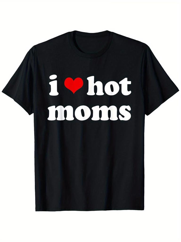 Unisexs I Heart Hot Moms Mothers Day T Shirt Tee Cotton Unisex Summer Oversize Breathable Comfortable Streetwear Casual Trendy