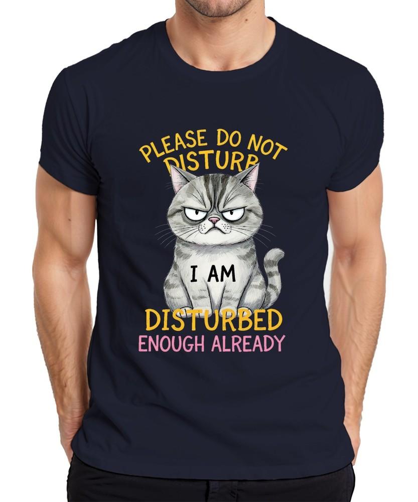 Please Do Not Disturb I Am Disturbed Grumpy Cat Sarcastic Gift Unisexs TShirt S