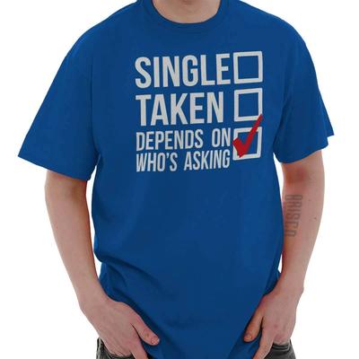 Funny Single Dating Flirting Valentine's Day Womens or Mens Crewneck T Shirt Tee