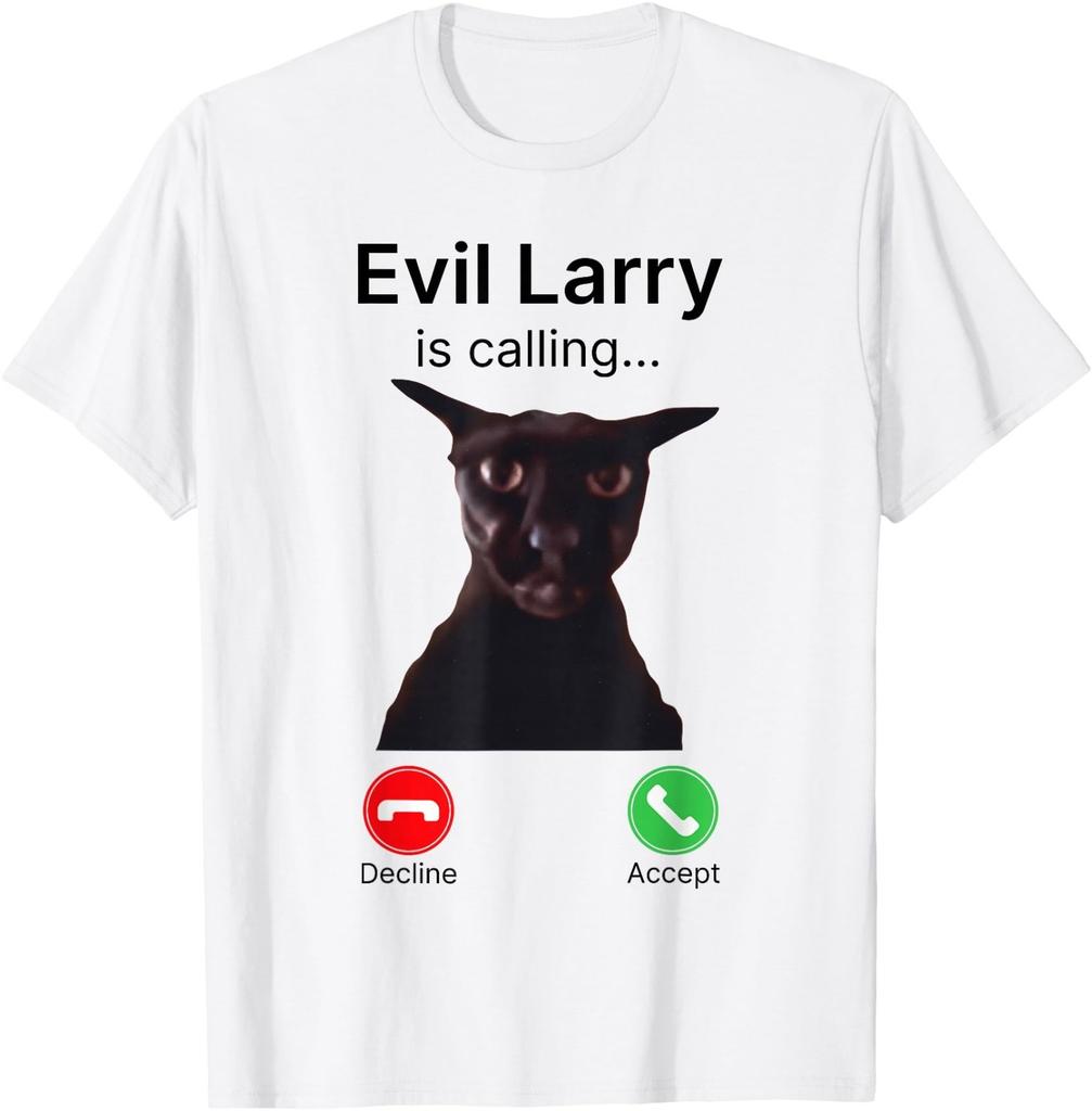 Evil Larry is Calling Funny Cat Meme T-Shirt