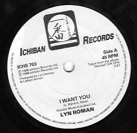 

7inch Record LYN ROMAN I Want You ICHS703 Ichiban Records 1988 UK SoulFunk Used