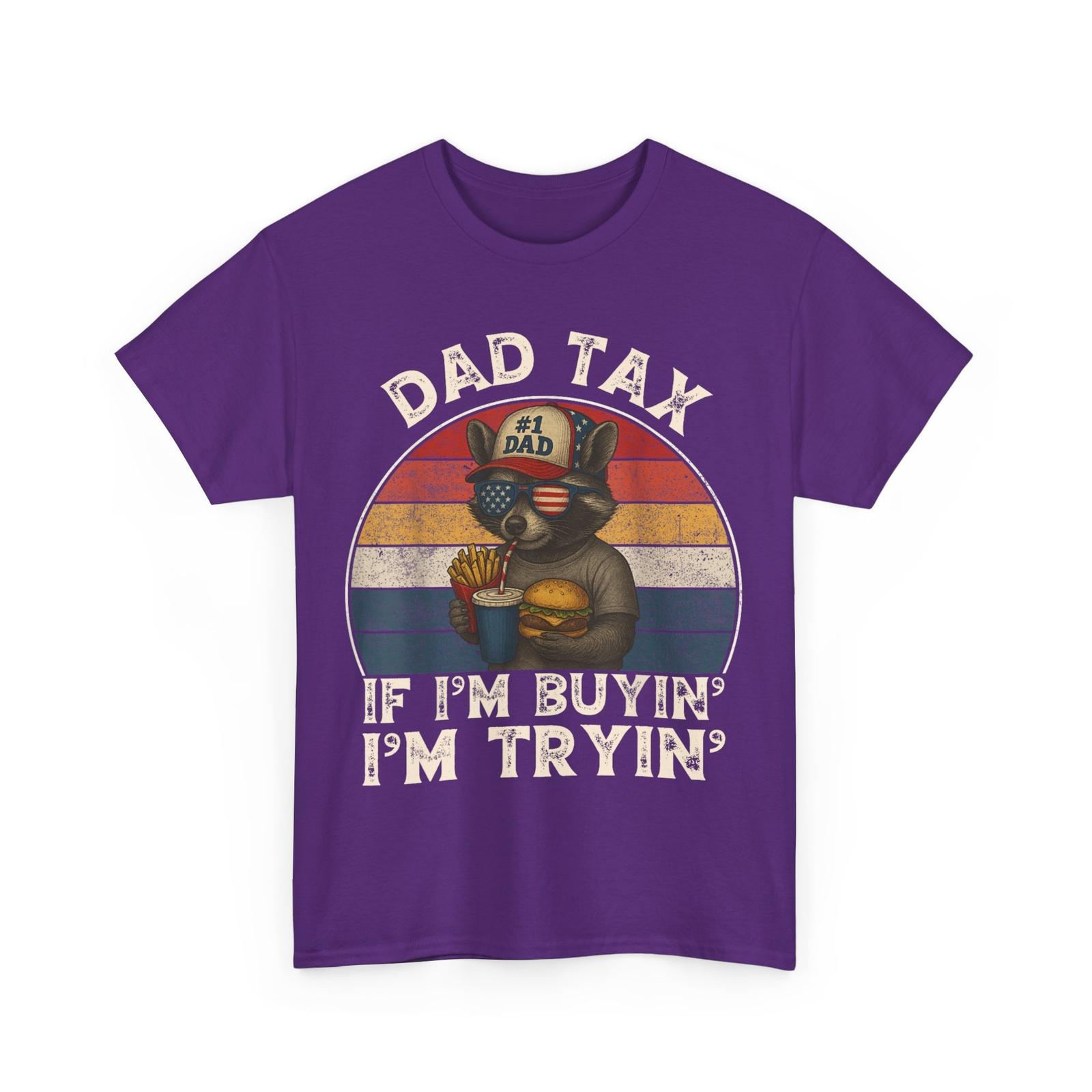 Father s Day Dad Tax If I m Buying I m Trying 4th of July Dad Men T-Shirt L
