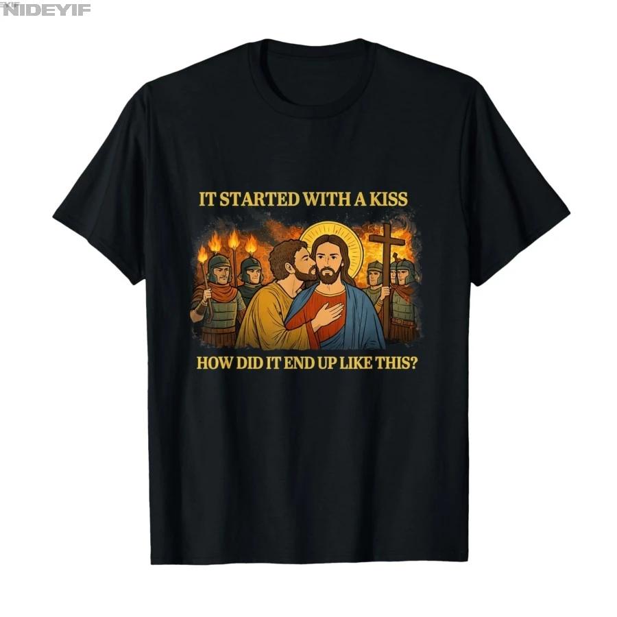 It Started Out with A Kiss How Did It End Up Like This Jesus Tshirt For Men Women 100 Cotton T Shirts Short Sleeve Tops 04031 S