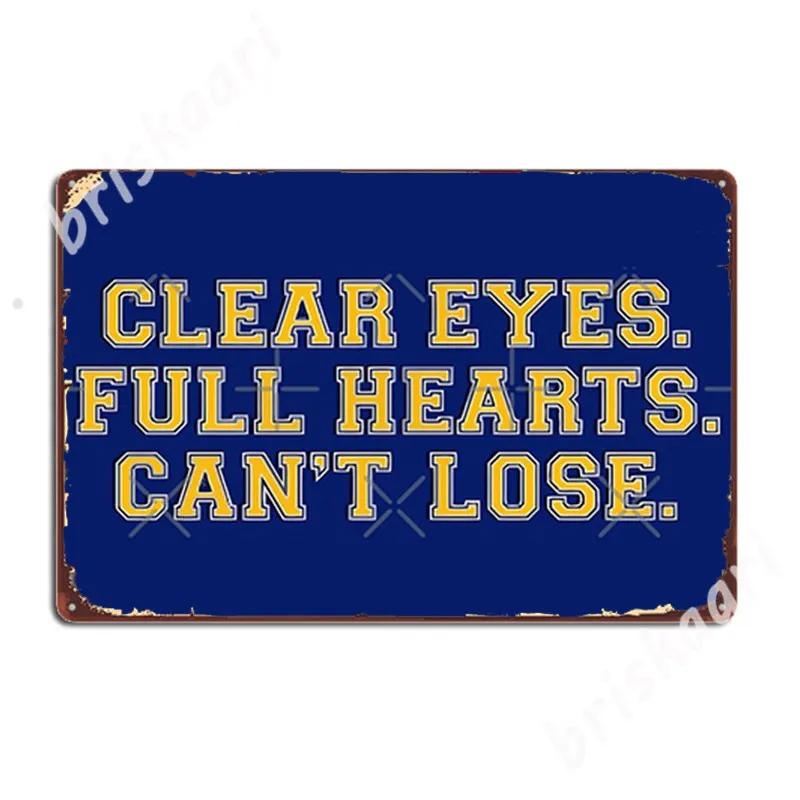 

Clear Eyes, Full Hearts, Can 39;T Lose Metal Signs Plaques Retro Club Bar Club Home Tin sign Posters 20x30cm