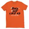 They Not Like Us Graphic Tee. Streetwear Graphic T-Shirt. Matching 1s Shattered Backboard