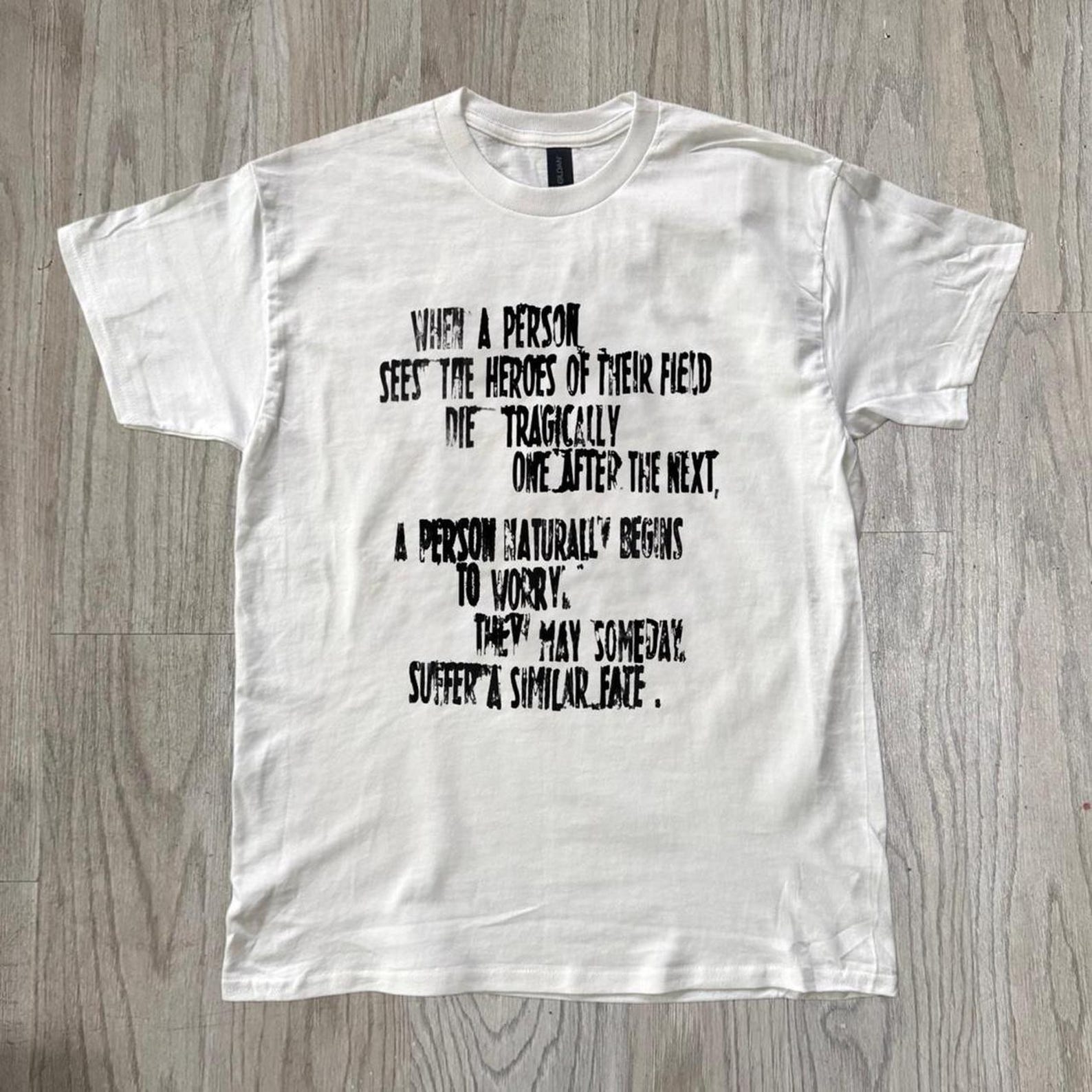 Fait graphic tee, Inspirational Quote, When a person sees the heroes of their field die tragically, Grunge quote shirt 4XL