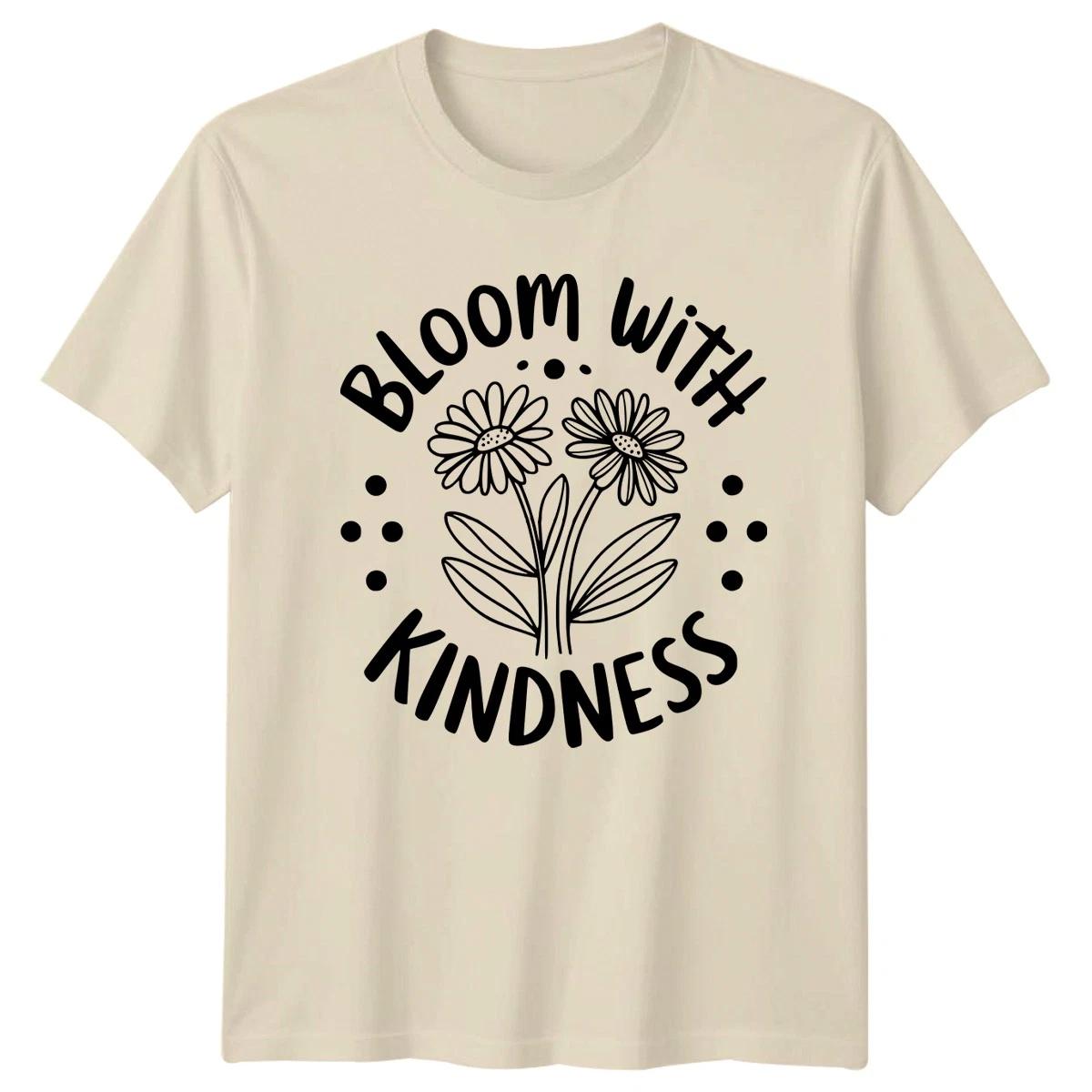 Bloom With Kindness T-Shirt Daisy Floral Inspirational Birthday Gift For Him XXXXL