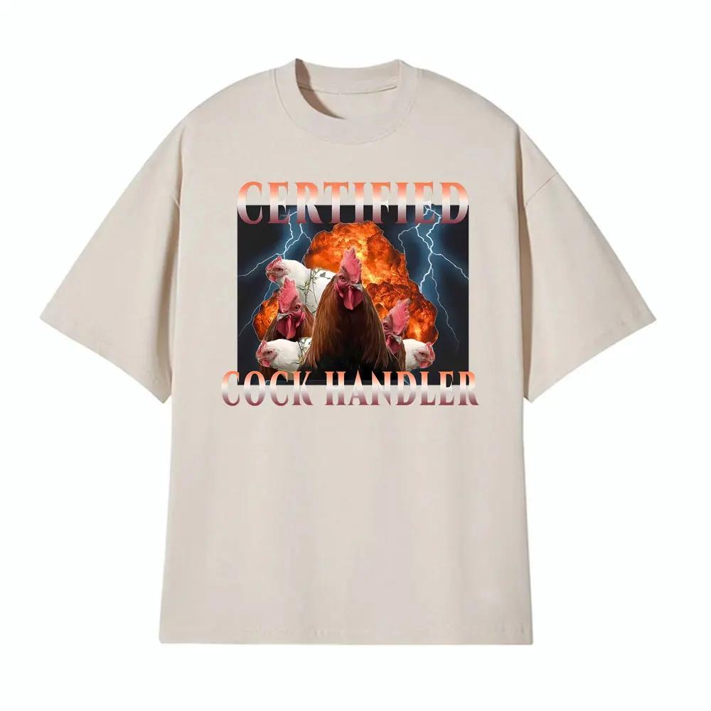 Certified Cock Handler Funny Graphic Tshirts Unisex Fashion High Quality TShirt Men Summer Classic Oversized T Shirt Streetwear