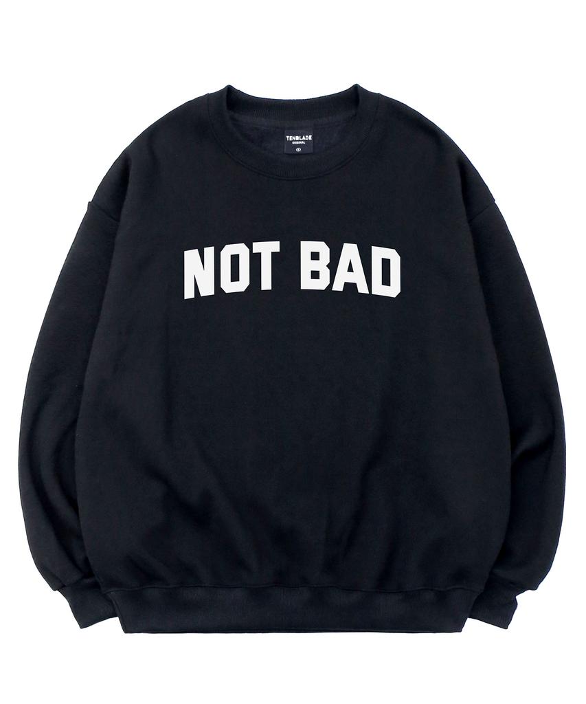TENBLADE Premium Double-Sided/Fleece-Lined Not Bad Semi-Overfit 4-Color Lettering Sweatshirt (Type B)
