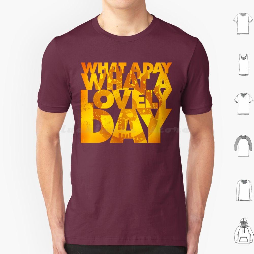 What A Lovely Day T Shirt 6xl Cotton Cool Tee Vintage Vector Graphics Post Apocalyptic Road Mad Max Lovely Day Epic