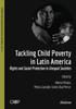 The Tackling Child Poverty In Latin America : Rights & Social Protection In Unequal Societies Book