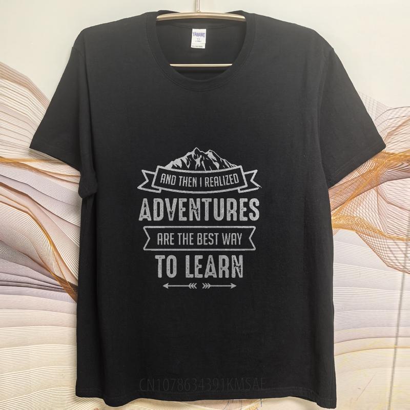 Fashion Summer Unisex Tshirt And Then I Realized Adventures Are The Best Way To Learn Short Sleeve Breathable Oneck Tshirt