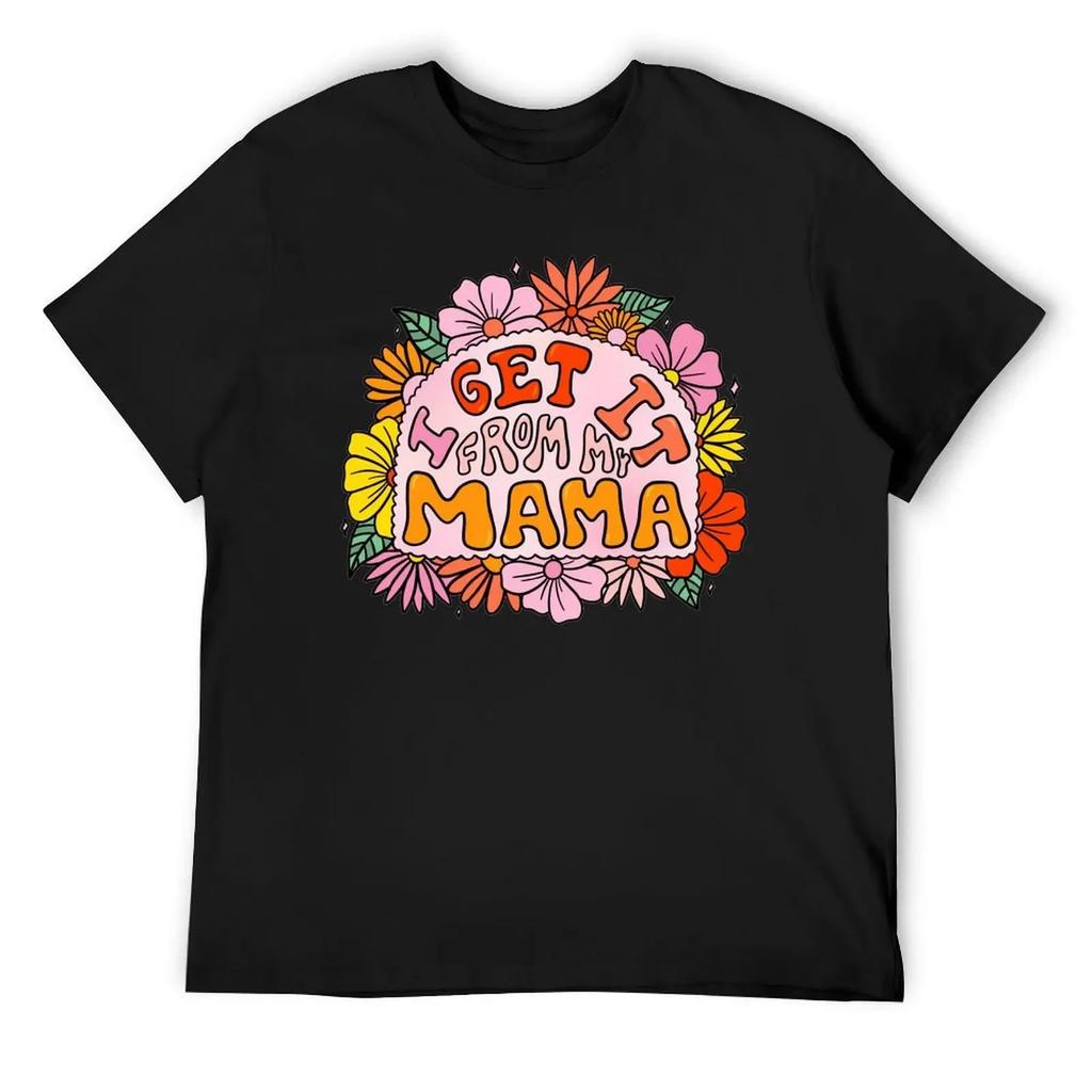 Mother's Day I Get It From My Mama Blanket Fleece Round Neck T-shirt Sport Top Tee Creative Funny Novelty Leisure USA Size