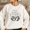 People Disappear All The Time Sweatshirt Outlander Sing Me A Song Sweatshirt Women Long Sleeve Pullovers Fraser Ridge Fans Gift