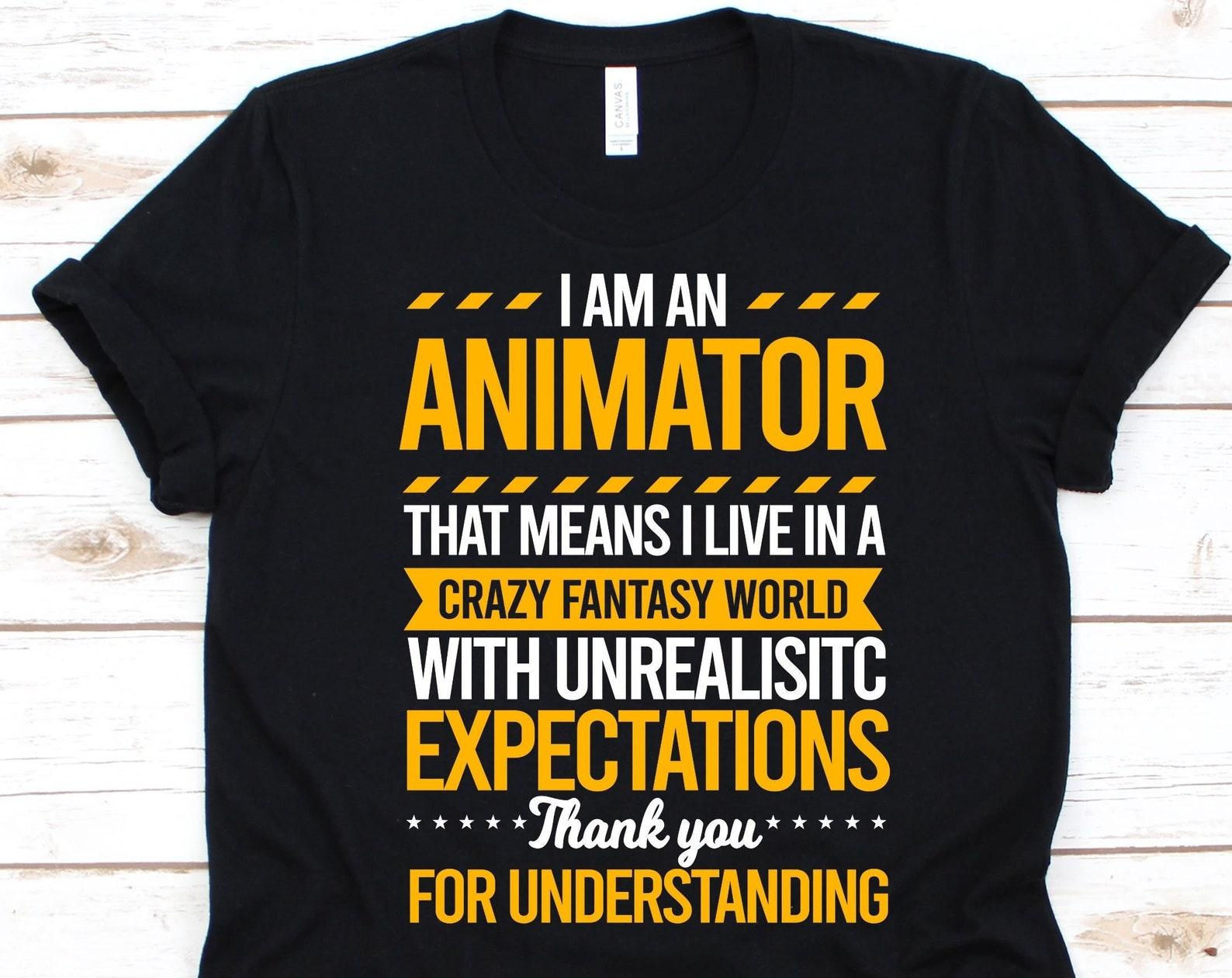 I Am An Animator Shirt, Gift For Animators, Animated Cartoons, Animation Graphic, Artists Shirt, Computer Animation, Stop Motion Animators L