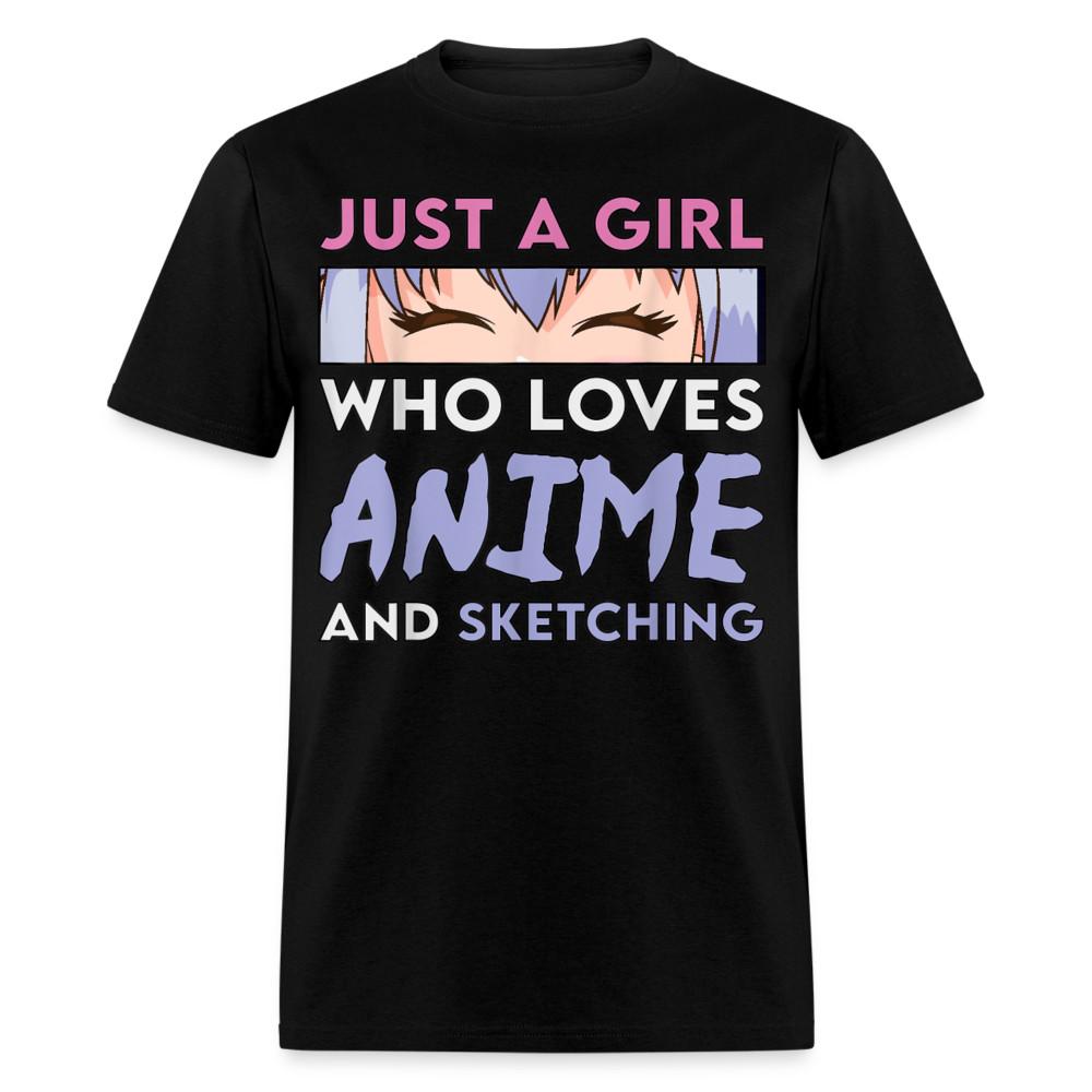 

Anime and Sketching Gift Just A Girl Who Loves Anime T-Shirt Size S-6XL XL