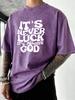 Es ist nie Glück, immer Gott Aufdruck Herren Gewaschenes T-Shirt Baumwolle Sommer T-Shirts Urlaub Locker Streetwear Weiche Freizeitkleidung