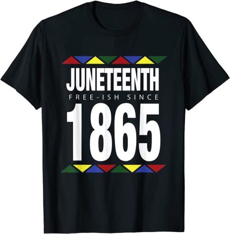 Its The Juneteenth for Me Freeish Since 1865 Independence Day TShirt Black Pride with Pan African Flag Graphic Tee Tops Gift