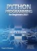Bok Python Programming for Beginners 2021 : The Best Guide for Beginners To Learn Python Programming