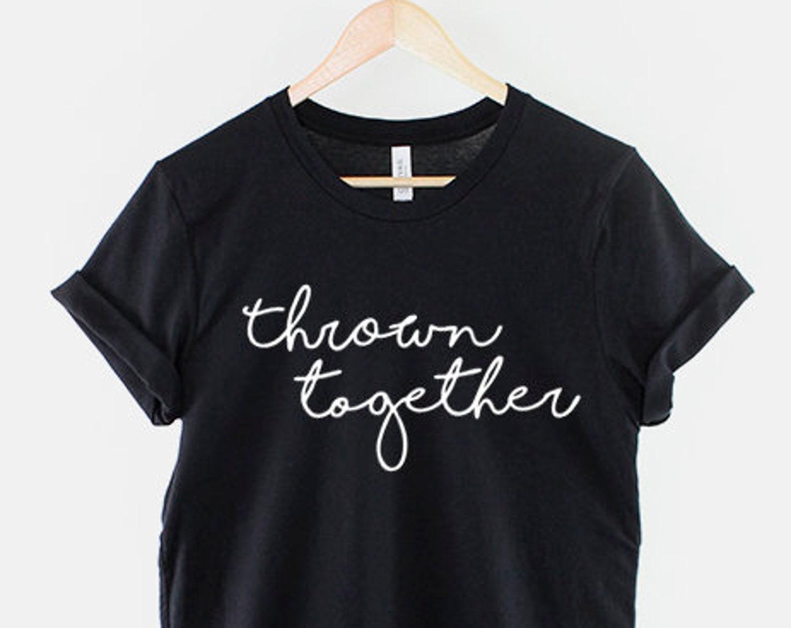 Thrown Together Typography Shirt - Handwritten Script Slogan Tee - Minimal Streetwear, Relaxed Fit, Cotton Blend S