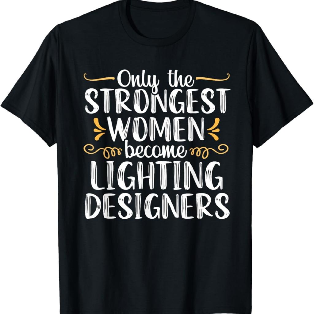 Lighting Designer Funny Women Theater Professional T-Shirt