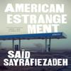American Estrangement by Said Hunter College Sayrafiezadeh... 9781324050483