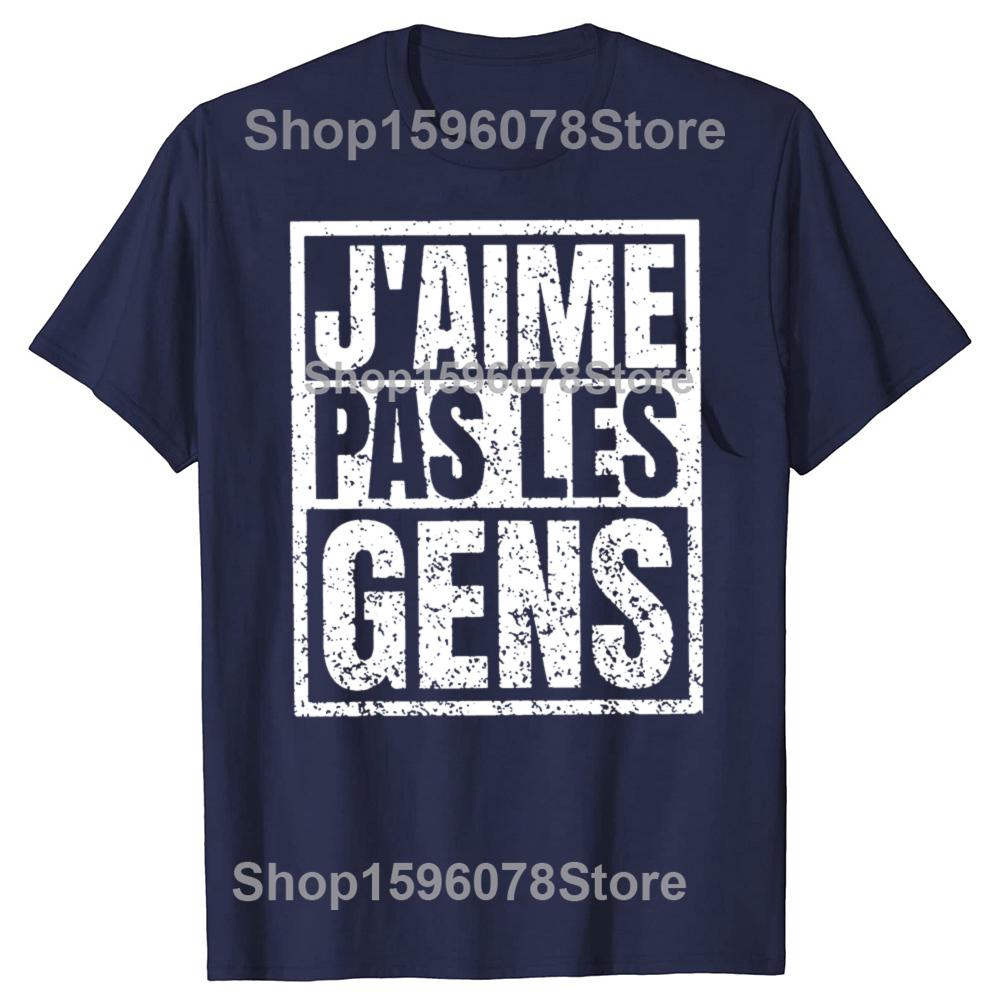I Don't Like People T Shirt French Texts Introverted Humor Gift Women Men Clothing 100% Cotton Soft Unisex T-shirt EU Size