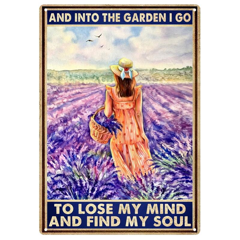 Vintage Metal Tin Signs Garden Signs And Into The Garden I Go To Lose My Mind And Find My Soul Sign Retro Wall Decor Hippie Room