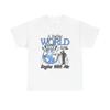 A Better World Begins With Me Graphic T Shirt Unisex Heavy Cotton Tee