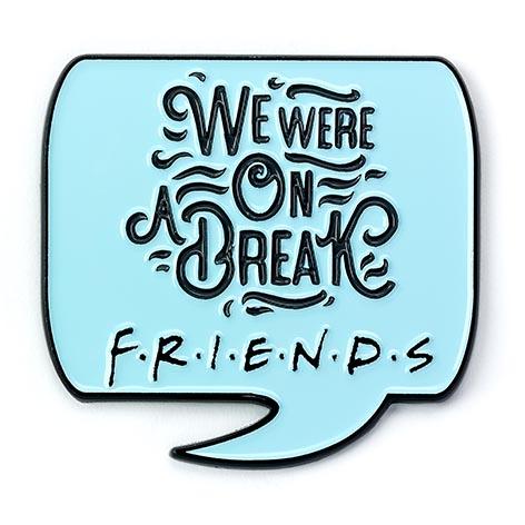 FRIENDS TV Show We were on a break Pin Badge