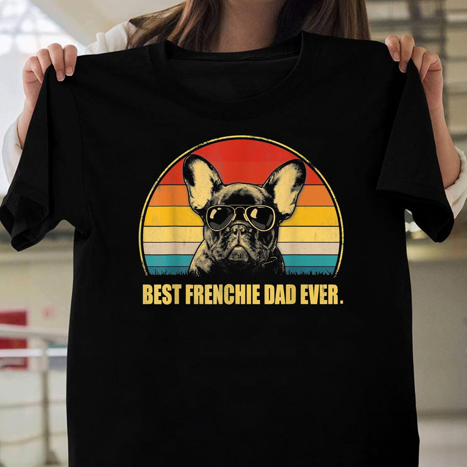 Vintage Best Frenchie Dad Ever Dog Lover for Father s Day T-Shirt - Gift for Dog Lovers - Funny Dog - Frenchie Lovers - Father s Day 3XL