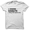 Funny I Know Karate Martial Arts Joke T-Shirt M5723
