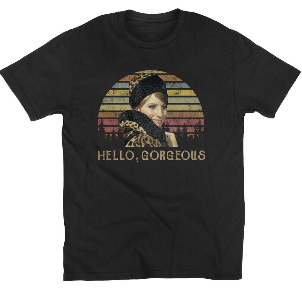 Hello Gorgeous Barbra Streisand Funny Girl 1968 T-Shirt Funny T-Shirt Unisex T-Shirt S