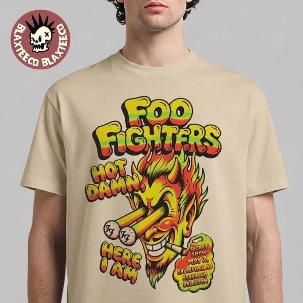 Foo Fighter 2026 Secret Show T-Shirt Hot Damn Here I Am Satan Starland T-Shirt