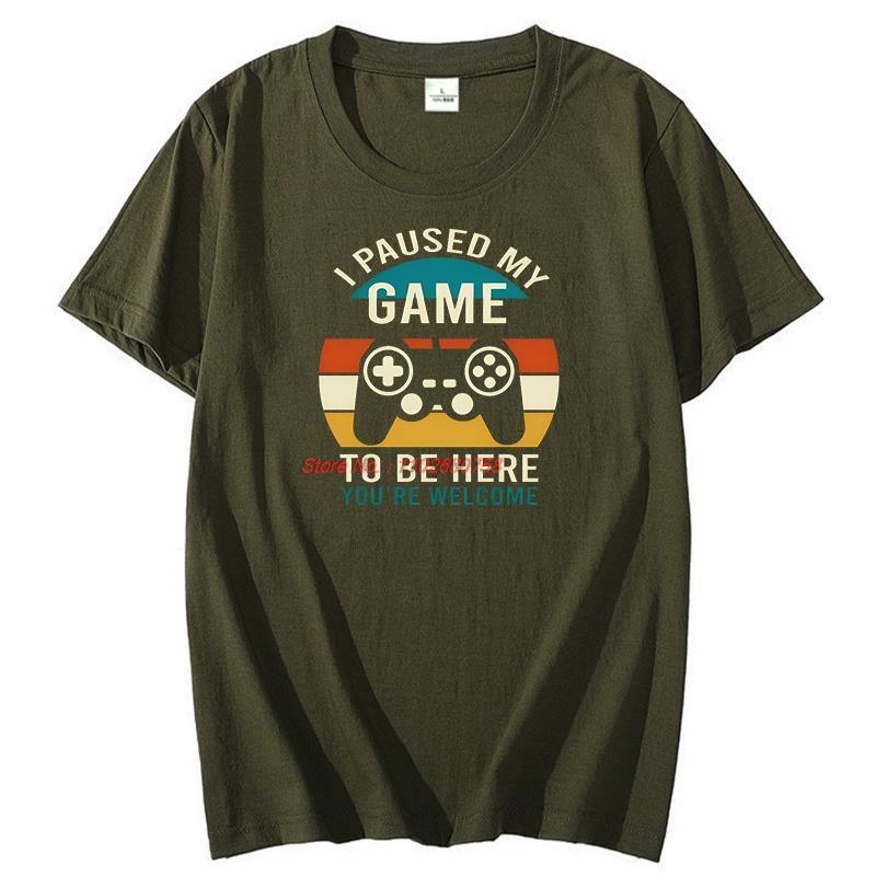 I Paused My Game Unisexs Print T Shirt To Be Here Youre Welcome Retro Gamer Gift Tshirt Game Lover New Shirts And Tshirts